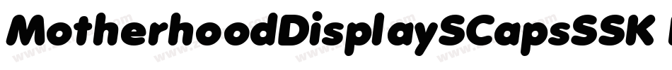MotherhoodDisplaySCapsSSK Italic字体转换